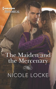 Title: The Maiden and the Mercenary, Author: Nicole Locke