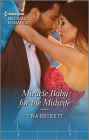Miracle Baby for the Midwife: Special delivery: a heart-warming midwife romance!