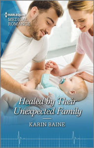 Title: Healed by Their Unexpected Family: The perfect gift for Mother's Day!, Author: Karin Baine