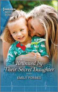 Title: Reunited by Their Secret Daughter: The perfect gift for Mother's Day!, Author: Emily Forbes