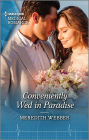 Conveniently Wed in Paradise: Get swept away with this sparkling summer romance!