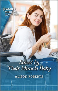 Title: Saved by Their Miracle Baby: The perfect gift for Mother's Day!, Author: Alison Roberts