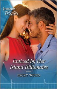 Title: Enticed by Her Island Billionaire: Get swept away with this sparkling summer romance!, Author: Becky Wicks