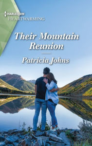 Title: Their Mountain Reunion, Author: Patricia Johns