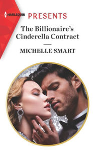 Title: The Billionaire's Cinderella Contract, Author: Michelle Smart