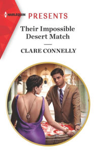 Title: Their Impossible Desert Match, Author: Clare Connelly