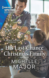 Title: His Last-Chance Christmas Family, Author: Michelle Major