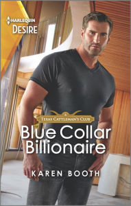 Title: Blue Collar Billionaire: A pretend boyfriend romance, Author: Karen Booth