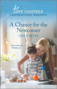 Title: A Chance for the Newcomer, Author: Lisa Carter