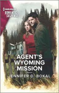 Title: Agent's Wyoming Mission, Author: Jennifer D. Bokal