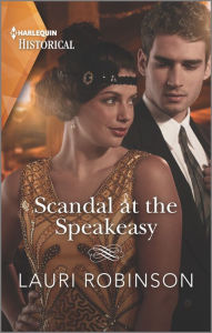 Title: Scandal at the Speakeasy: Step into the Roaring Twenties, Author: Lauri Robinson