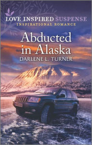 Free download ebooks for android Abducted in Alaska in English by Darlene L. Turner 9781335405111 PDB iBook