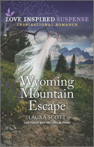 Pdf version books free download Wyoming Mountain Escape  by Laura Scott 9781335405135