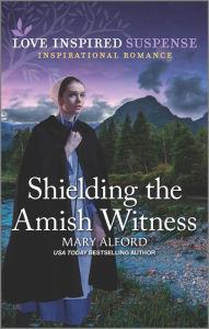 Downloading books from google Shielding the Amish Witness ePub (English literature) 9781335405142 by Mary Alford