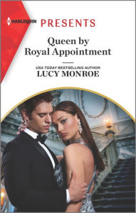 Title: Queen by Royal Appointment: A Royal Romance, Author: Lucy Monroe