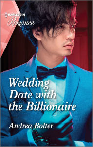 Title: Wedding Date with the Billionaire, Author: Andrea Bolter