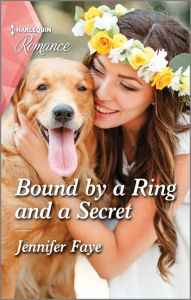 Title: Bound by a Ring and a Secret: Get swept away with this sparkling summer romance!, Author: Jennifer Faye
