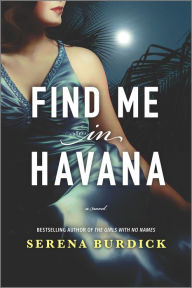 Google ebook store free download Find Me in Havana: A Novel by Serena Burdick