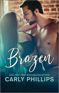 Title: Brazen: A Contemporary Romance, Author: Carly Phillips
