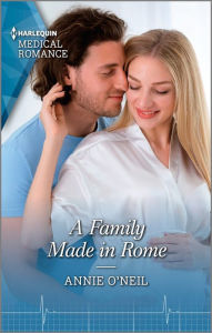 Title: A Family Made in Rome: Get swept away with this sparkling summer romance!, Author: Annie O'Neil