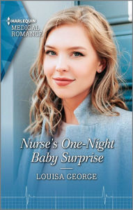 Title: Nurse's One-Night Baby Surprise: Get swept away with this uplifting nurse romance!, Author: Louisa George