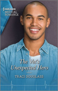 Title: The Vet's Unexpected Hero: Get swept away with this sparkling summer romance!, Author: Traci Douglass