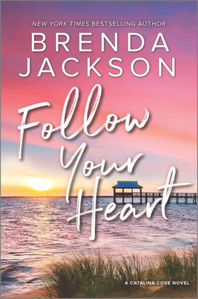 Follow Your Heart: A Novel