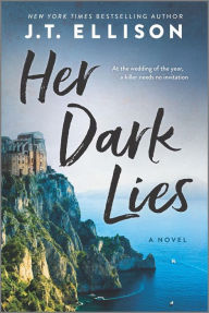 Title: Her Dark Lies: A Novel, Author: J. T. Ellison