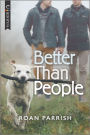 Better Than People: A Novel