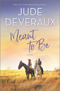 Title: Meant to Be: A Novel, Author: Jude Deveraux