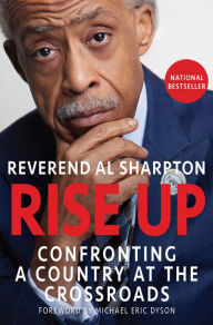 Title: Rise Up: Confronting a Country at the Crossroads, Author: Al Sharpton