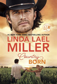 Free mobi ebooks download Country Born: A Novel ePub DJVU RTF 9781335623966 by Linda Lael Miller (English literature)