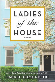 Title: Ladies of the House: A Novel, Author: Lauren Edmondson