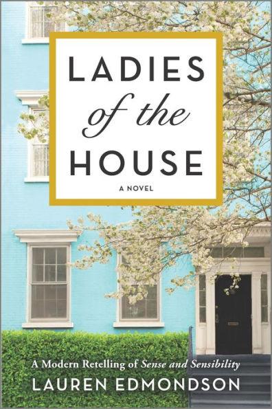 Ladies of the House: A Novel