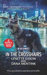 Free public domain ebooks download In the Crosshairs: Inspirational Romantic Suspense in English by Lynette Eason, Dana Mentink  9781335209627
