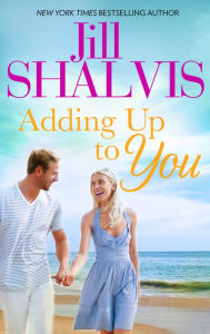 Title: Adding Up to You: A fun, sexy romance, Author: Jill Shalvis