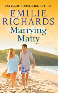 Title: Marrying Matty, Author: Emilie Richards