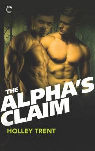 Title: The Alpha's Claim, Author: Holley Trent