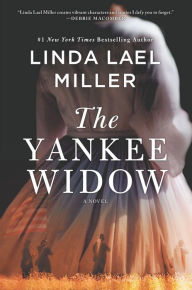 Title: The Yankee Widow: A Novel, Author: Linda Lael Miller