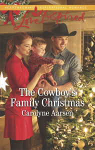 Title: The Cowboy's Family Christmas, Author: Carolyne Aarsen