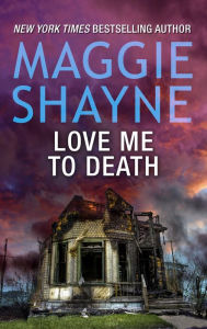 Title: Love Me to Death, Author: Maggie Shayne