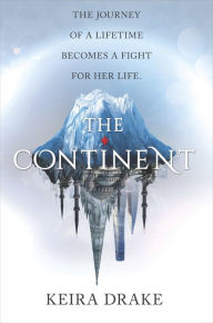 Title: The Continent, Author: Keira Drake