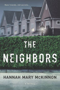 Title: The Neighbors: A Novel, Author: Hannah Mary McKinnon