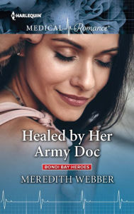 Title: Healed by Her Army Doc, Author: Meredith Webber