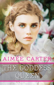Title: The Goddess Queen, Author: Aimée Carter
