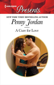 Title: A Cure for Love: A Marriage Reunited Romance, Author: Penny Jordan