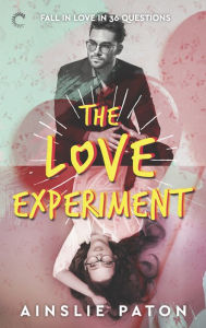 Title: The Love Experiment, Author: Ainslie Paton