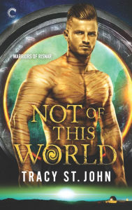 Title: Not of This World: An Alien Romance, Author: Tracy St. John