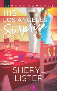 Title: His Los Angeles Surprise, Author: Sheryl Lister