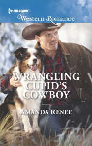 Title: Wrangling Cupid's Cowboy, Author: Amanda Renee